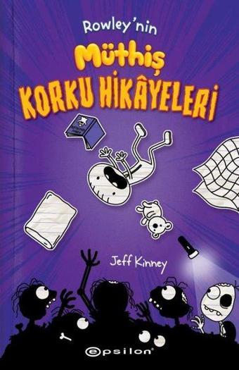 Rowley'nin Müthiş Korku Hikayeleri - Jeff Kinney - Epsilon Yayınevi