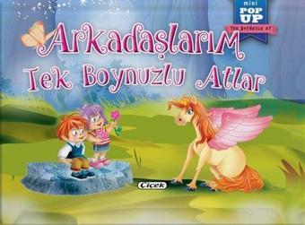 Arkadaşlarım Tek Boynuzlu Atlar - Mini Pop-Up - Çiçek Yayıncılık