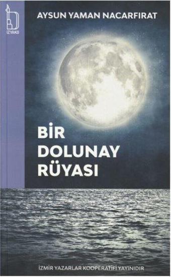 Bir Dolunay Rüyası - Aysun Yaman Nacarfırat - İzyako