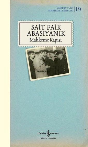 Mahkeme Kapısı - Modern Türk Edebiyatı Klasikleri 19 - Sait Faik Abasıyanık - İş Bankası Kültür Yayınları