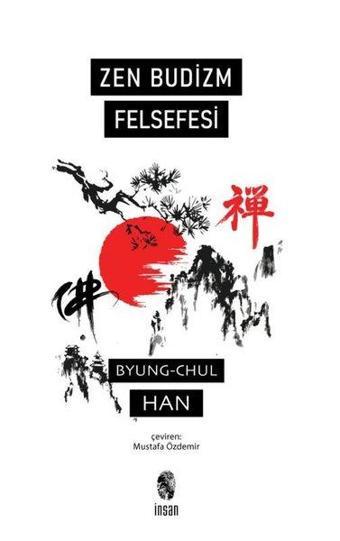 Zen Budizm Felsefesi - Byung - Chul Han - İnsan Yayınları