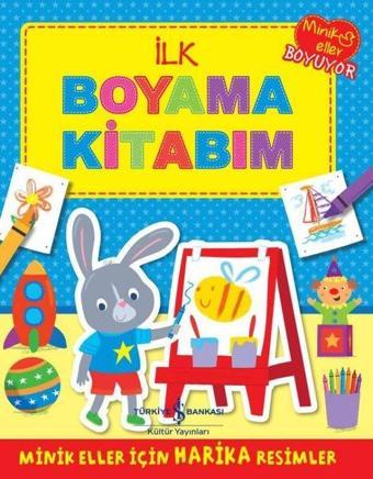 İlk Boyama Kitabım - Kolektif  - İş Bankası Kültür Yayınları