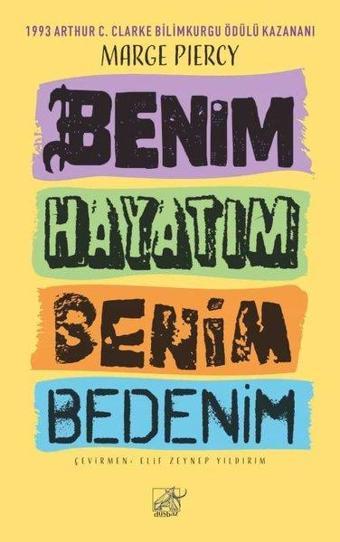 Benim Hayatım Benim Bedenim - Marge Piercy - Düşbaz