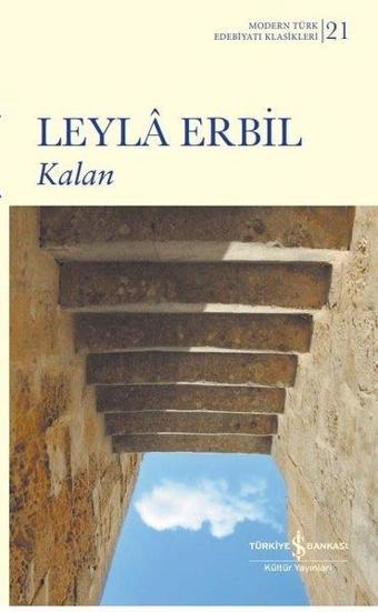 Kalan - Modern Türk Edebiyatı Klasikleri 21 - Leyla Erbil - İş Bankası Kültür Yayınları