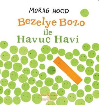 Bezelye ve Havuç Havi - Morag Hood - İş Bankası Kültür Yayınları