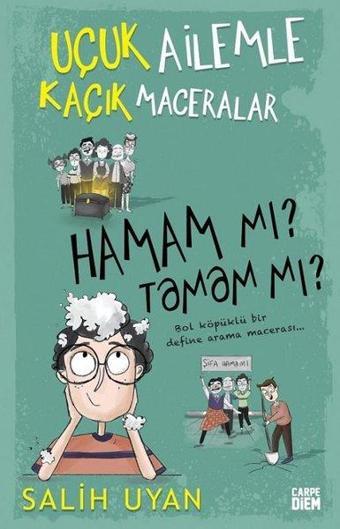 Hamam mı? Tamam mı? Uçuk Ailemle Kaçık Maceralar - Salih Uyan - Carpediem Kitap