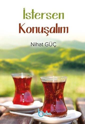 İstersen  Konuşalım - Nihat Güç - Beka Yayınları