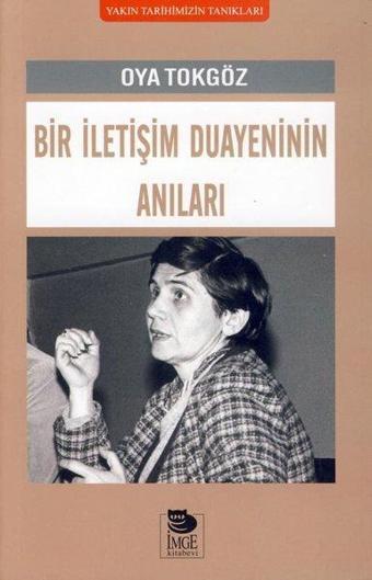 Bir İletişim Duayeninin Anıları - Oya Tokgöz - İmge Kitabevi