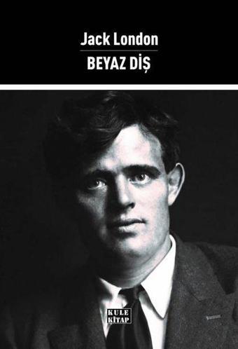 Beyaz Diş - Jack London - Kule Kitap