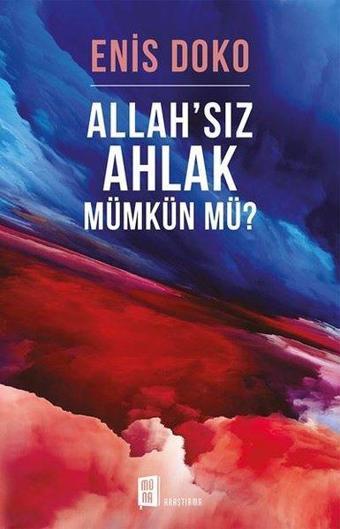 Allah'sız Ahlak Mümkün mü? - Enis Doko - Mona