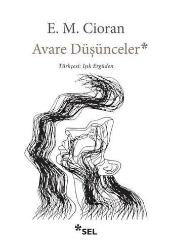 Avare Düşünceler - Emil Michel Cioran - Sel Yayıncılık