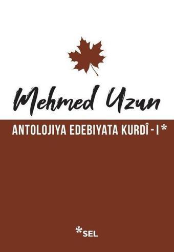 Antolojiya Edebiyata Kurdi - 1 - Mehmed Rauf - Sel Yayıncılık