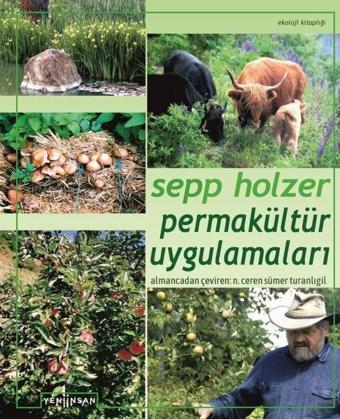 Permakültür Uygulamaları - Sepp Holzer - Yeni İnsan Yayınevi