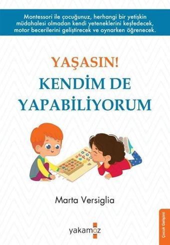 Yaşasın! Kendim de Yapabiliyorum - Marta Versiglia - Yakamoz Yayınları