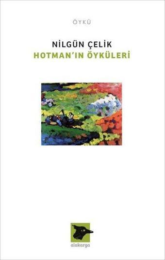 Hotman'ın Öyküleri - Nilgün Çelik - Alakarga