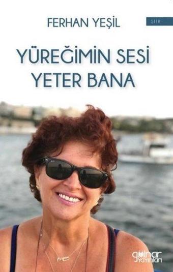 Yüreğimin Sesi Yeter Bana - Ferhan Yeşil - Gülnar Yayınları