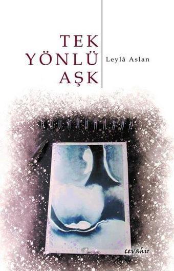 Tek Yönlü Aşk - Leyla Aslan - Demos Yayınları