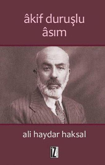 Akif Duruşlu Asım - Ali Haydar Haksal - İz Yayıncılık