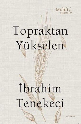 Topraktan Yükselen - İbrahim Tenekeci - Muhit Kitap