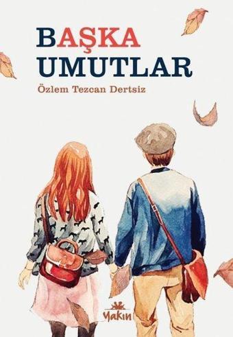 Başka Umutlar - Özlem Tezcan Dertsiz - Yakın Kitabevi