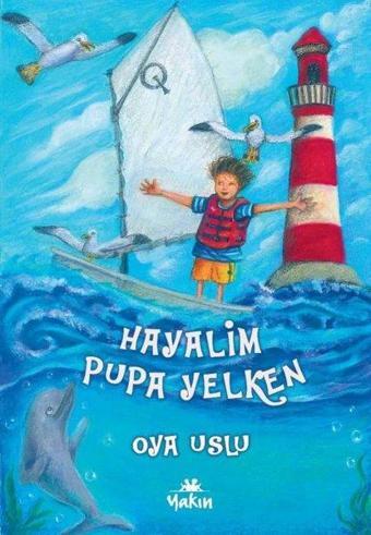 Hayalim Pupa Yelken - Oya Uslu - Yakın Kitabevi