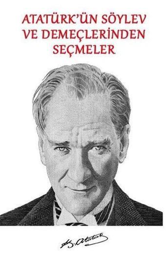 Atatürk'ün Söylev ve Demeçlerinden Seçmeler - Mustafa Kemal Atatürk - Platanus Publishing