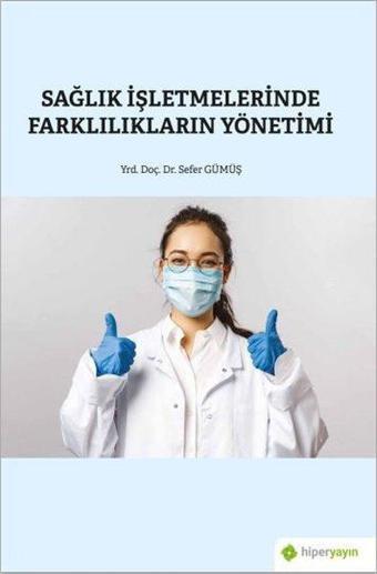 Sağlık İşletmelerinde Farklılıkların Yönetimi - Sefer Gümüş - Hiperlink