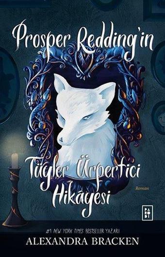 Prosper Redding'in Tüyler Ürpertici Hikayesi - Alexandra Bracken - Parodi Yayınları