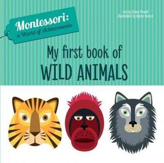 My First Book of Wild Animals (Montessori World of Achievements) - Chiara Piroddi - White Star