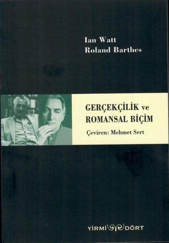 Gerçekçilik ve Romansal Biçim - Ian Watt - Yirmi Dört