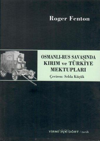 Osmanlı-Rus Savaşında Kırım ve Türkiye Mektupları - Roger Fenton - Yirmi Dört