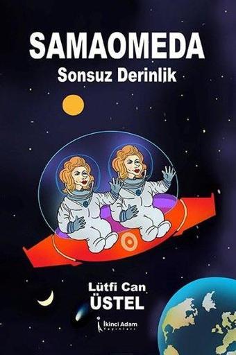 Samaomeda - Sonsuz Derinlik - Lütfi Can Üstel - İkinci Adam Yayınları