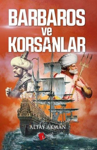 Barbaros ve Korsanlar - Altay Akman - Lopus