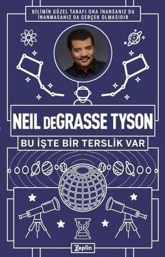 Neil deGrasse Tyson: Bu İşte Bir Terslik Var - Neil deGrasse Tyson - Zeplin Kitap