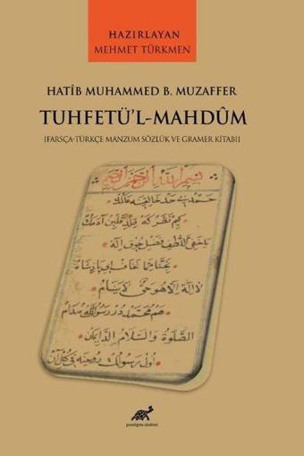 Tuhfetü'l-Mahdum Hatip Muhammed B. Muzaffer - Farsça-Türkçe Manzum Sözlük ve Gramer Kitabı - Kolektif  - Paradigma Akademi Yayınları