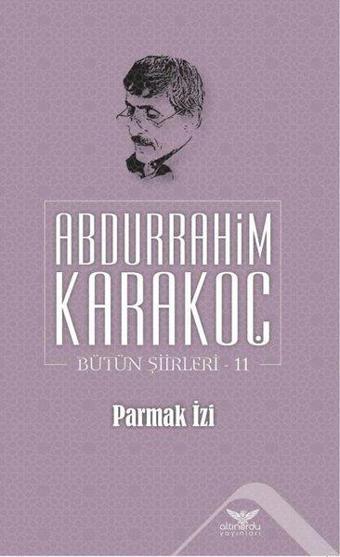 Parmak İzi Bütün Şiirleri 11 - Abdurrahim Karakoç - Altınordu