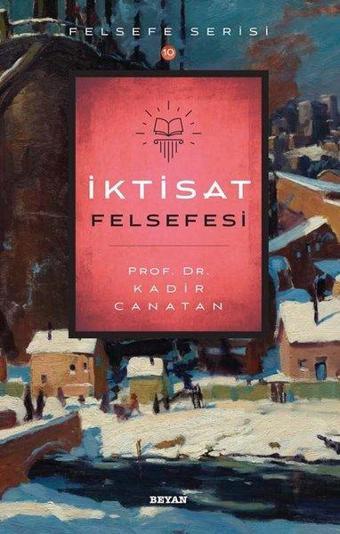 İktisat Felsefesi - Kadir Canatan - Beyan Yayınları