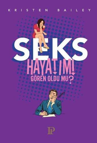 Seks Hayatımı Gören Oldu mu? - Kristen Bailey - Potink Kitap