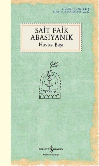 Havuz Başı - Modern Türk Edebiyatı Klasikleri - Sait Faik Abasıyanık - İş Bankası Kültür Yayınları