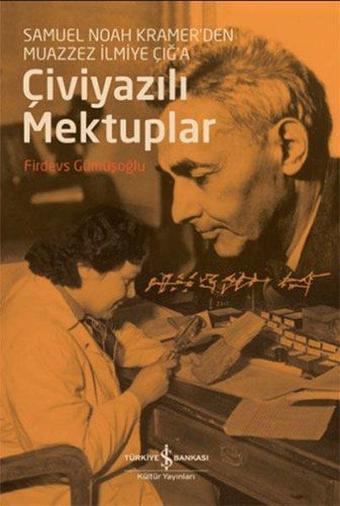 Çiviyazılı Mektuplar - Firdevs Gümüşoğlu - İş Bankası Kültür Yayınları