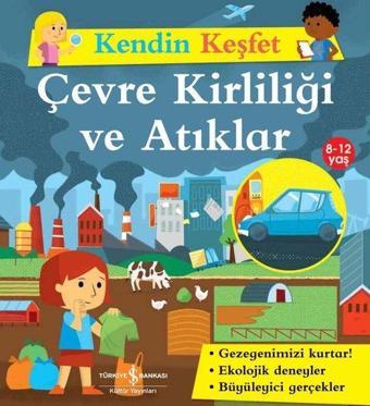 Çevre Kirliliği ve Atıklar - Kendin Keşfet - Sally Morgan - İş Bankası Kültür Yayınları