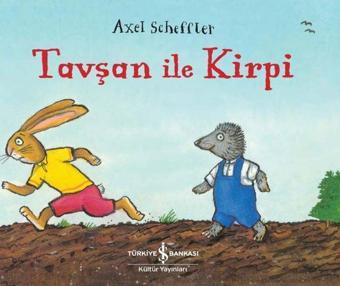 Tavşan ile Kirpi - Axel Scheffler - İş Bankası Kültür Yayınları