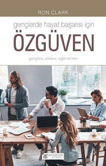 Gençlerde Hayat Başarısı İçin Özgüven - Ron Clark - Akılçelen Kitaplar