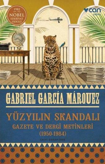 Yüzyılın Skandalı - Gazete ve Dergi Metinleri 1950-1984 - Gabriel Garcia Marquez - Can Yayınları