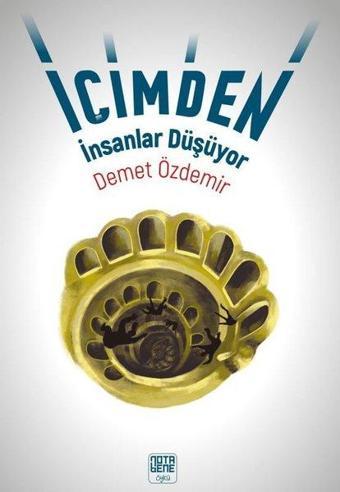 İçimden İnsanlar Düşüyor - Demet Özdemir - Nota Bene Yayınları