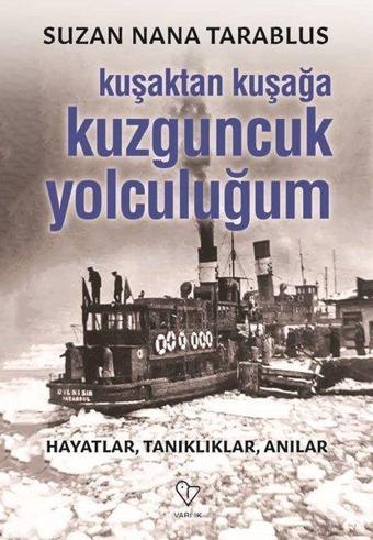 Kuşaktan Kuşağa Kuzguncuk Yolculuğum - Suzan Nana Tarablus - Varlık Yayınları