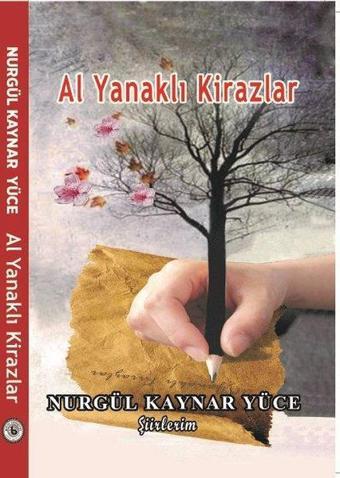 Al Yanaklı Kirazlar - Şiirlerim - Nurgül Kaynar Yüce - Kültür Ajans Tanıtım ve Organizasyo