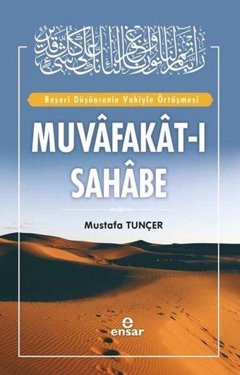 Beşeri Düşüncenin Vahiyle Örtüşmesi Muvafakat-ı Sahabe - Mustafa Tunçer - Ensar Neşriyat