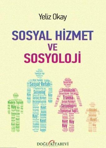 Sosyal Hizmet ve Sosyoloji - Yeliz Okay - Doğu Kitabevi