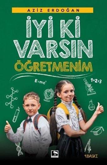 İyi ki Varsın Öğretmenim - Aziz Erdoğan - Çınaraltı Yayınları